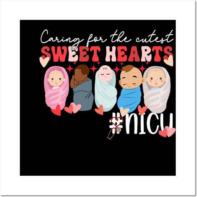 Caring For The Cutest Sweethearts Nicu Nurse Valentines Day Wall Art by jadolomadolo
